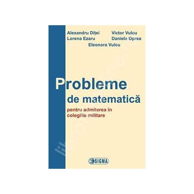 Probleme de matematica pentru admiterea in colegiile militare