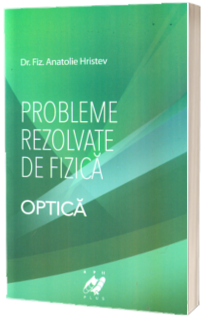 Probleme rezolvate de fizica - Optica