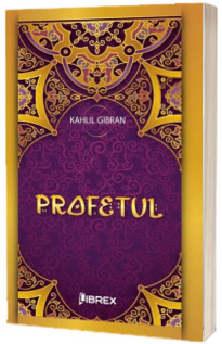 Profetul - Gibran Kahlil