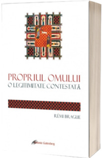 Propriul omului. O legitimitate contestata