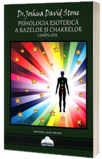 Psihologia esoterica a razelor si chakrelor - Compilatie