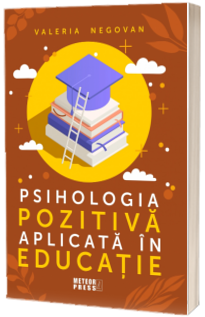 Psihologia pozitiva aplicata in educatie