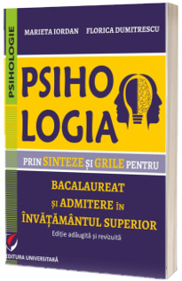 Psihologia prin sinteze si grile pentru Bacalaureat si admitere in invatamantul superior