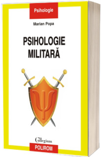 Psihologie militara (editia a II-a revazuta si adaugita)