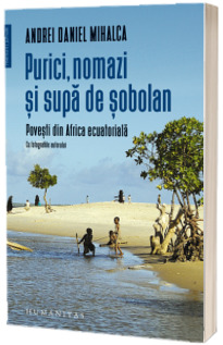 Purici, nomazi si supa de sobolani. Povesti din Africa ecuatoriala