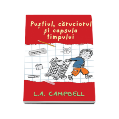 Pustiul, caruciorul si capsula timpului - L.A. Campbell