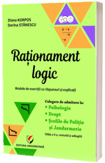 Rationament logic. Modele de exercitii cu raspunsuri si explicatii, editia a II-a, revizuita si adaugita