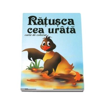 Ratusca cea urata (Carte de colorat)