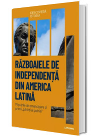 Razboaiele de independenta din America Latina