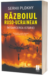 Razboiul ruso-ucrainean. Intoarcerea istoriei