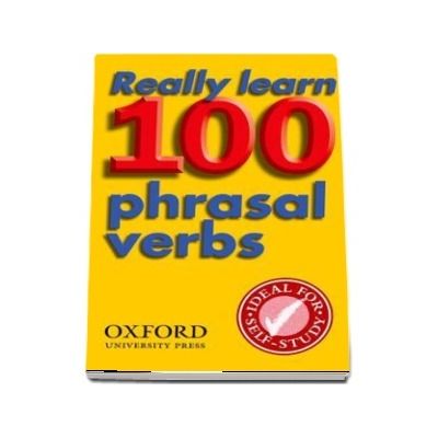 Really Learn 100 Phrasal Verbs. Learn the 100 most frequent and useful phrasal verbs in English in six easy steps