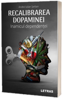 Recalibrarea dopaminei: Inamicul dependentei