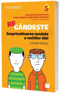 REgandeste. Surprinzatoarea noutate a vechilor idei - Steven Poole