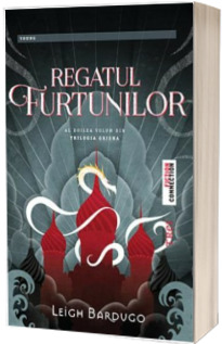 Regatul furtunilor - Al doilea volum din Trilogia Grisha (Leigh Bardugo)