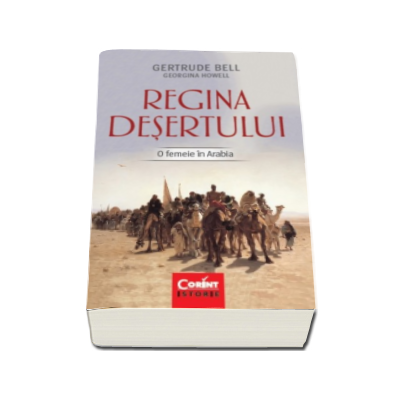 Regina desertului - O femeie in Arabia