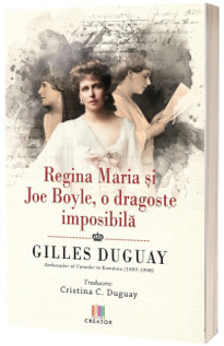 Regina Maria si Joe Boyle, o dragoste imposibila