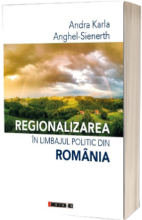 Regionalizarea in limbajul politic din romania