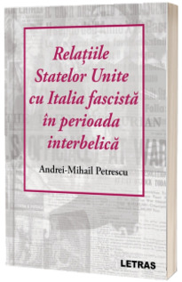 Relatiile Statelor Unite cu Italia fascista in perioada interbelica