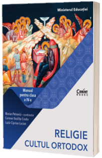 Religie, Cultul Ortodox. Manual pentru clasa IV-a (Marian Petrovici, Carmen Vasilita Crudu si Lazar Ciprian)