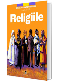 Religiile - Enciclopedia pentru copii