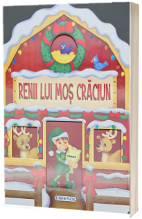 Renii lui Mos Craciun - Miracolul Craciunului (Carte cu pagini cartonate)