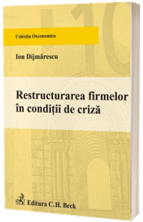 Restructurarea firmelor in conditii de criza