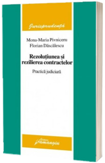 Rezolutiunea si rezilierea contractelor. Practica judiciara