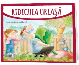 Ridichea uriasa - Ilustratii de Emanel Pavel