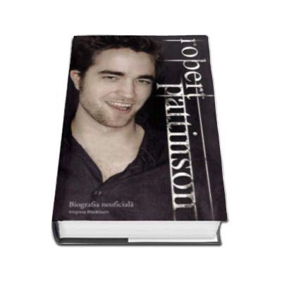 Robert Pattinson. Biografie neoficiala