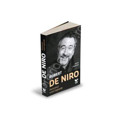 Robert De Niro - Portretul unei legende