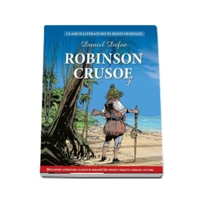 Robinson Crusoe. (Clasicii literaturii in benzi desenate) - Daniel Defoe