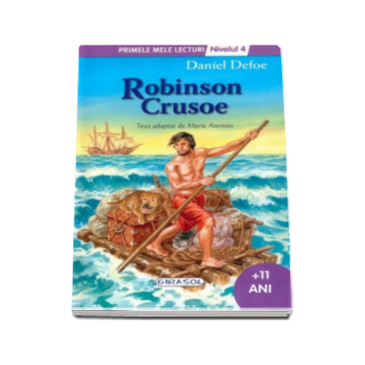 Robinson Crusoe - Colectia Primele mele lecturi (+11 ani, nivelul 4)