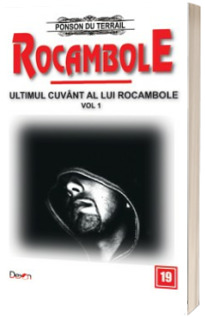 Rocambole volumul 19 - Ultimul cuvant a lui Rocambole 1