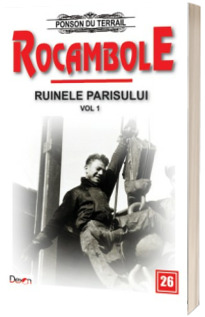 Rocambole volumul 26 - Ruinele Parisului 1