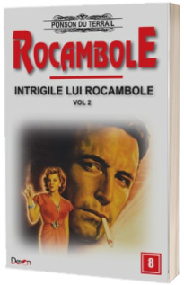 Rocambole volumul 8 - Intrigile lui Rocambole 2