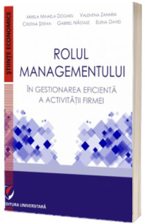 Rolul managementului in gestionarea eficienta a activitatii firmei