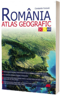 Romania. Atlas geografic scolar (Editia a II-a)