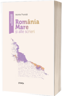 Romania Mare si alte scrieri