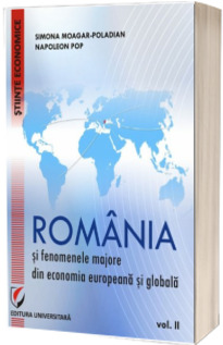 Romania si fenomenele majore din economia europeana si globala. Volumul II