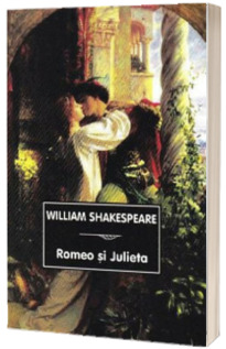 Romeo si Julieta de William Shakespeare (Traducere de St. O. Iosif)