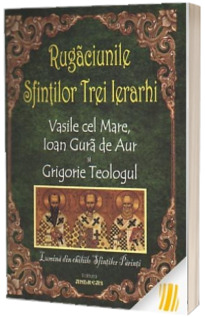 Rugaciunile Sfintilor Trei Ierarhi Vasile cel Mare, Ioan Gura de Aur si Grigore Teologul. Lumina din chiliile Sfintilor Parinti