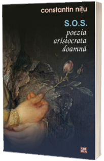 S.O.S. poezia aristocrata doamna - Constantin Nitu