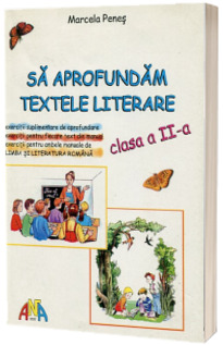 Sa aprofundam textele literare clasa a II-a