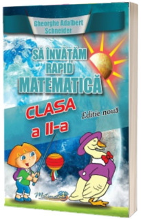 Sa invatam rapid matematica clasa a II-a (editie 2023)