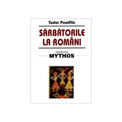 Sarbatorile la romani - Pamfile Tudor