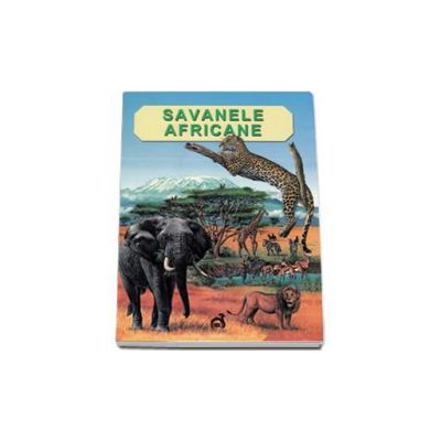 Savanele africane - Descoperirea naturii