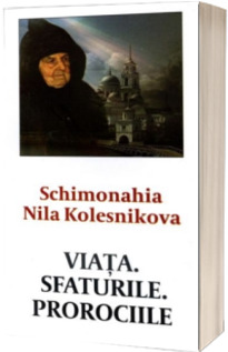 Schimonahia Nila Kolesnikova. Viata. Sfaturile prorocirile