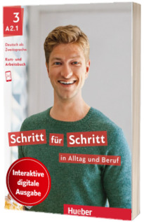 Schritt fur Schritt in Alltag und Beruf 3. Digitale Ausgabe Digitalisiertes Kurs und Arbeitsbuch mit integrierten Audio und Videodateien