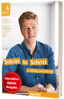 Schritt fur Schritt in Alltag und Beruf 4. Digitale Ausgabe Digitalisiertes Kurs und Arbeitsbuch mit integrierten Audio und Videodateien