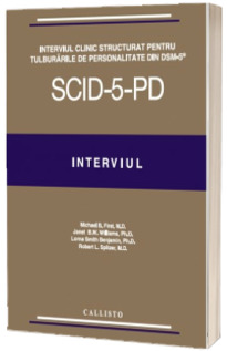 SCID-5-PD. Interviul Clinic Structurat pentru Tulburarile de Personalitate din DSM-5, SET plus licenta; Interviul, Ghidul Utilizatorului, Chestionar de screening SPQ